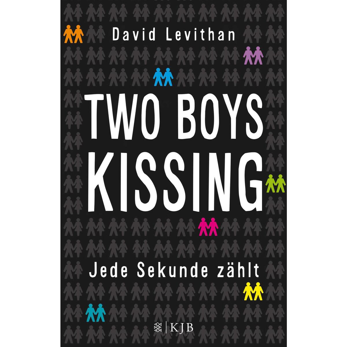 Two Boys Kissing - Jede Sekunde zählt Two Boys Kissing - Jede Sekunde zählt von FISCHER Sauerländer