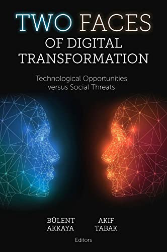 Two Faces of Digital Transformation: Technological Opportunities Versus Social Threats von Emerald Publishing Limited