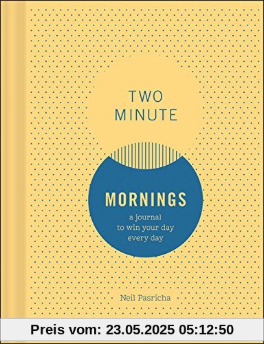 Two Minute Mornings: A Journal to Win Your Day Every Day (Journals)