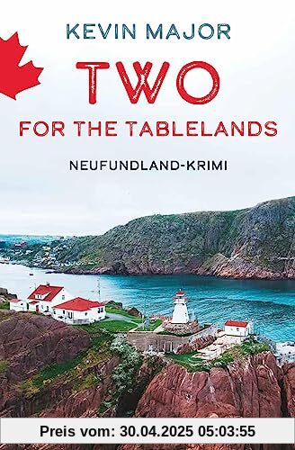 Two for the Tablelands: Sebastian Synards zweiter Fall, Neufundland-Krimi: Neufundland-Krimi, Sebastian Synards zweiter Fall (Neufundland-Krimi: Ermittler wider Willen – Sebastian Synard)