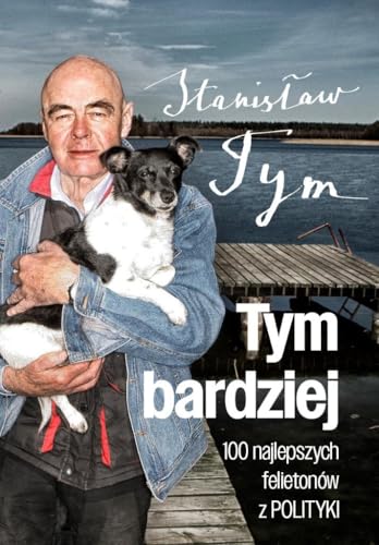 Tym bardziej 100 najlepszych felietonów z Polityki von Polityka