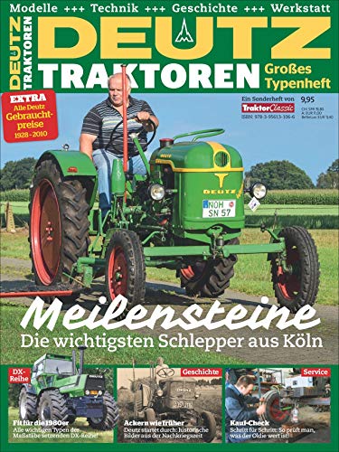 Typenkatalog Deutz: Traktor Classic Special: Meilensteine - Die wichtigsten Schlepper aus Köln von GeraMond