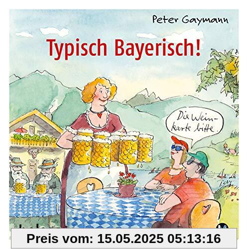 Typisch Bayerisch!