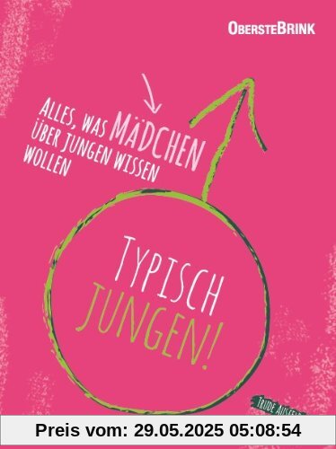 Typisch Jungen: Alles, was Mädchen über Jungen wissen wollen Typisch Jungen: Alles, was Mädchen über Jungen wissen wollen