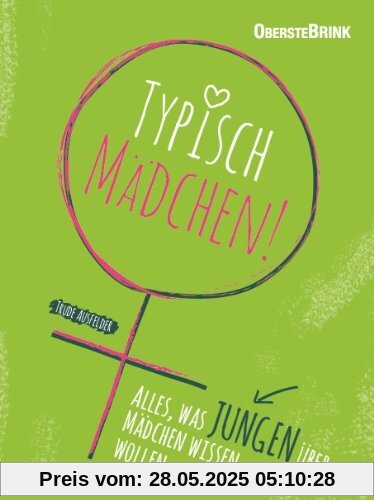 Typisch Mädchen: Alles was Jungen über Mädchen wissen wollen Typisch Mädchen: Alles was Jungen über Mädchen wissen wollen