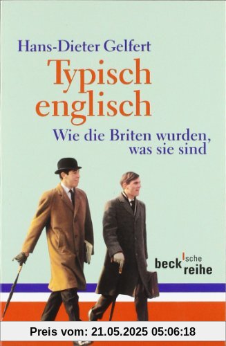 Typisch englisch: Wie die Briten wurden, was sie sind