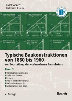 Typische Baukonstruktionen von 1860 bis 1960. Band 3 von DIN Media / DIN Media Verlag