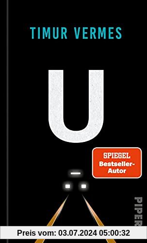 U: U-Bahn | Eine atemberaubende und abgründige Fahrt in den Untergrund von Bestsellerautor Timur Vermes