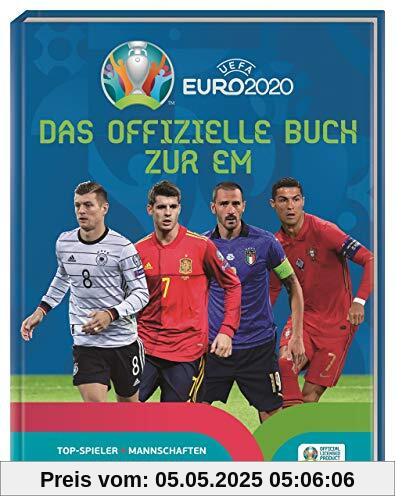 UEFA Euro 2020: Das offizielle Buch zur EM: Top-Spieler, Mannschaften, Stadien und Spielplan