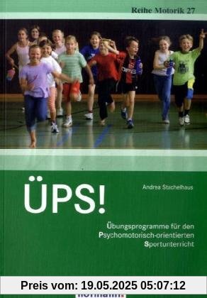 ÜPS!: Übungsprogramme für den Psychomotorisch-orientierten Sportunterricht