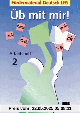 Üb mit mir!: Arbeitsheft 2: Fördermaterial Deutsch LRS