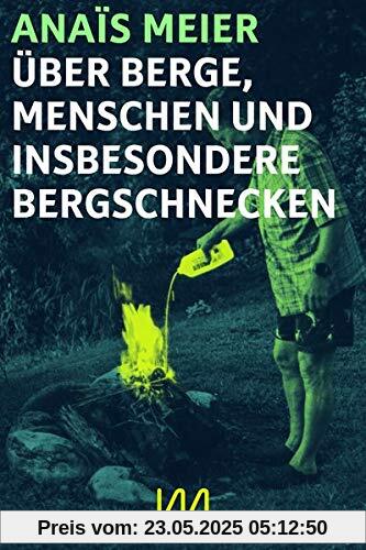 Über Berge, Menschen und insbesondere Bergschnecken: Kurzgeschichten
