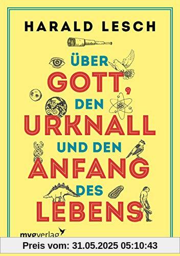 Über Gott, den Urknall und den Anfang des Lebens