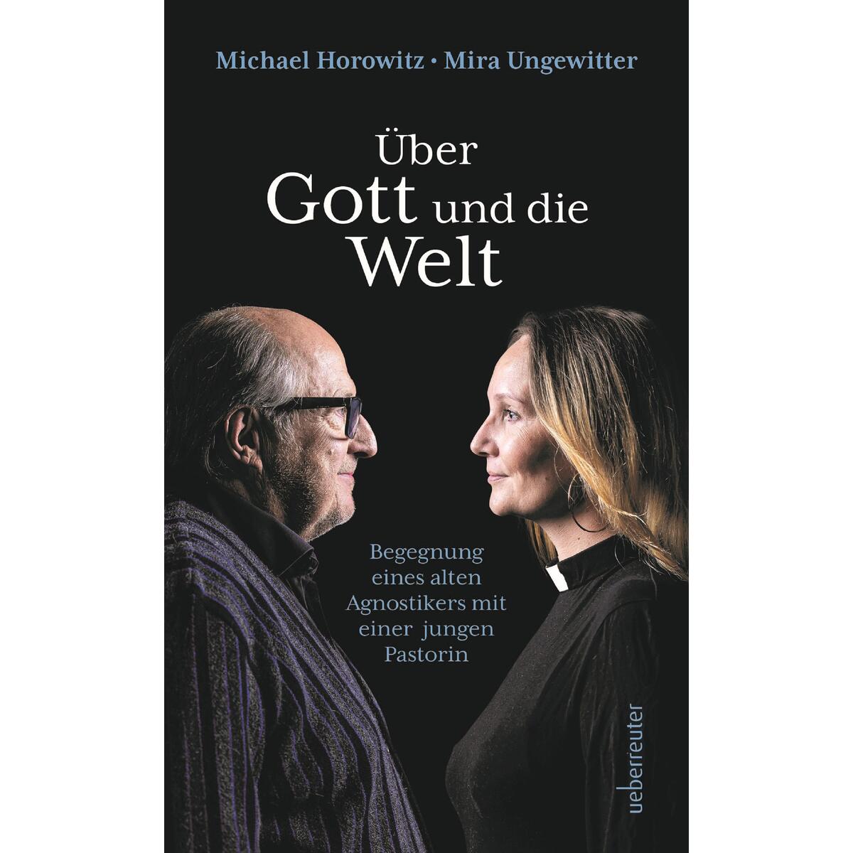 Über Gott und die Welt Über Gott und die Welt von Ueberreuter, Carl Verlag