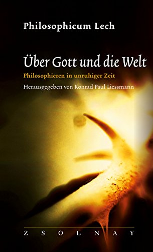 Über Gott und die Welt: Philosophieren in unruhiger Zeit