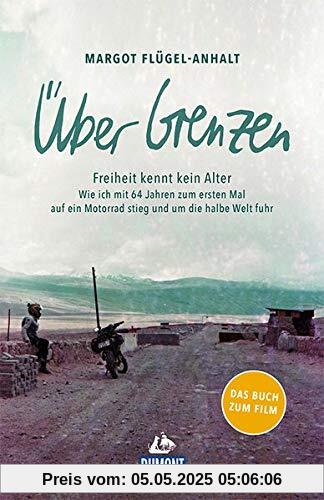 Über Grenzen: Freiheit kennt kein Alter (DuMont Welt - Menschen - Reisen)