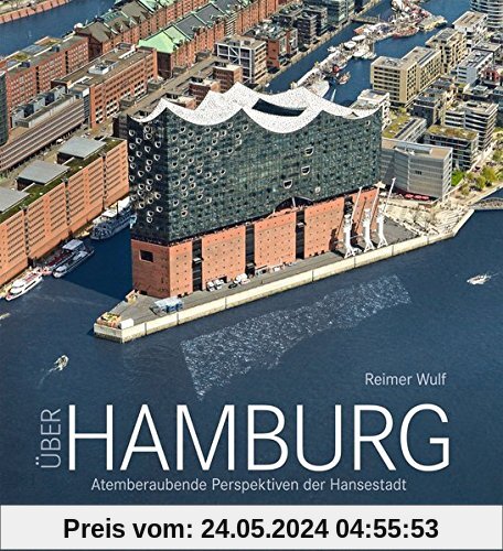 Über Hamburg, Luftbildband mit faszinierenden Aufnahmen der Hansestadt in gehobener Ausstattung, der atemberaubende Perspektiven präsentiert