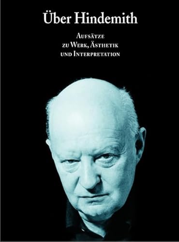 Über Hindemith: Aufsätze zu Werk, Ästhetik und Interpretation