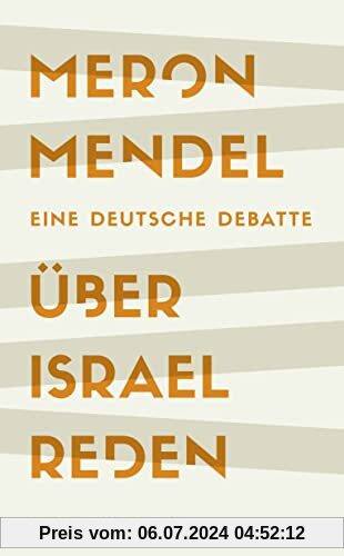 Über Israel reden: Eine deutsche Debatte