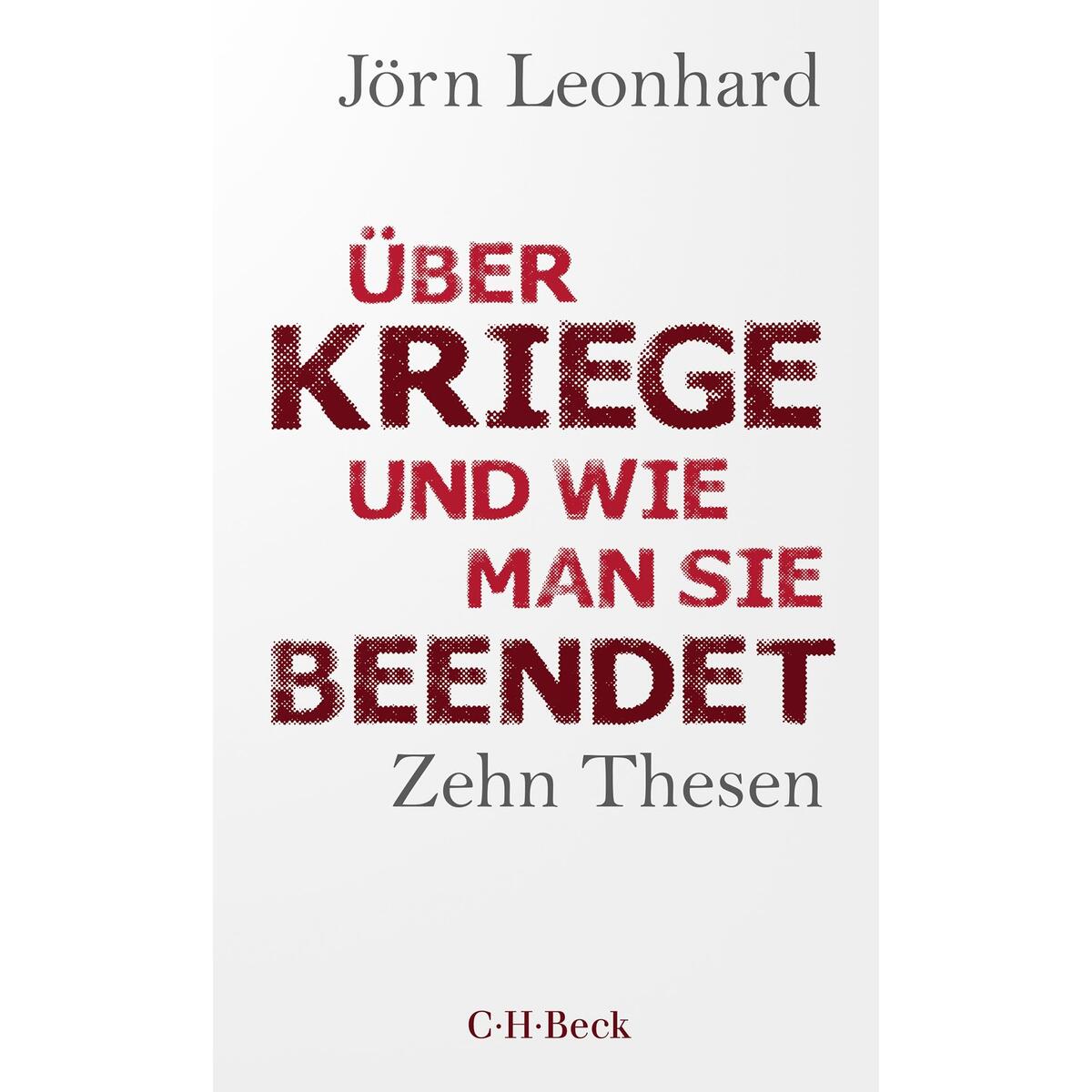 Über Kriege und wie man sie beendet von C.H. Beck