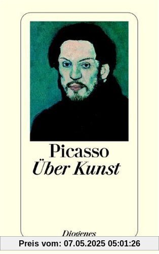Über Kunst: Aus Gesprächen zwischen Picasso und seinen Freunden