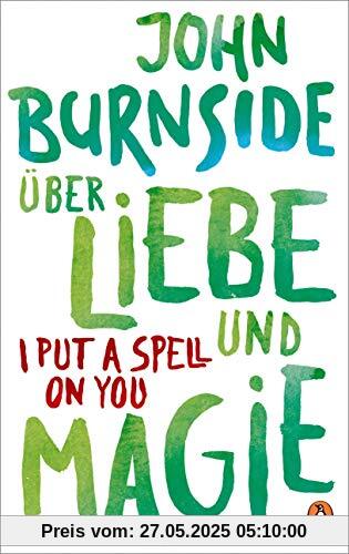 Über Liebe und Magie – I Put a Spell on You Über Liebe und Magie – I Put a Spell on You