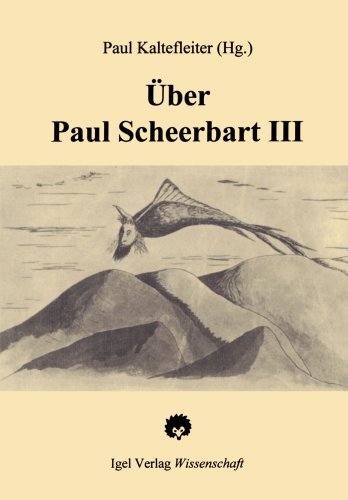 Über Paul Scheerbart. 100 Jahre Scheerbart-Rezeption 1889-1989: Über Paul Scheerbart, in 3 Bdn., Bd.3, Rezensionen, Artikel zu Leben und Werk: Mit Gesamtreg. u. Bibliographie Über Paul Scheerbart. 100 Jahre Scheerbart-Rezeption 1889-1989: Über Paul Scheerbart, in 3 Bdn., Bd.3, Rezensionen, Artikel zu Leben und Werk: Mit Gesamtreg. u. Bibliographie von Igel Verlag Literatur und Wissenschaft,