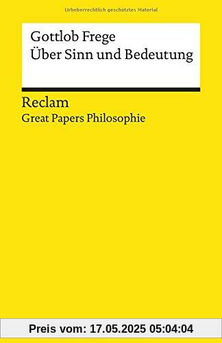 Über Sinn und Bedeutung: [Great Papers Philosophie] (Reclams Universal-Bibliothek)
