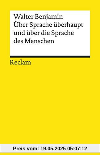 Über Sprache überhaupt und über die Sprache des Menschen (Reclams Universal-Bibliothek)