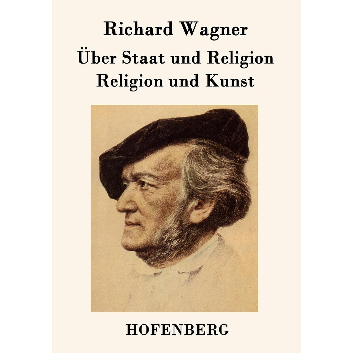 Über Staat und Religion / Religion und Kunst von Hofenberg