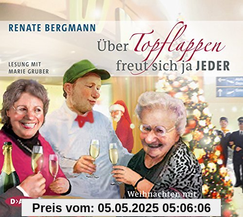 Über Topflappen freut sich ja jeder: Weihnachten mit der Online-Omi (2 CDs)