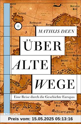 Über alte Wege: Eine Reise durch die Geschichte Europas