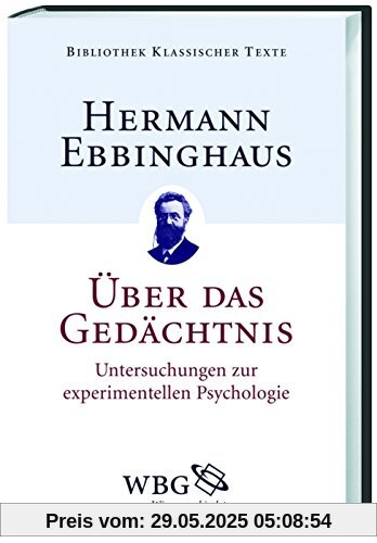 Über das Gedächtnis: Untersuchungen zur experimentellen Psychologie