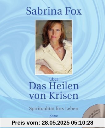 Über das Heilen von Krisen: Spiritualität fürs Leben