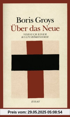 Über das Neue: Versuch einer Kulturökonomie. Essay