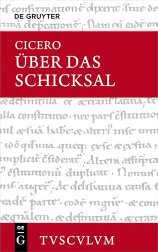 Über das Schicksal / De fato: Lateinisch - deutsch (Sammlung Tusculum) von Walter de Gruyter