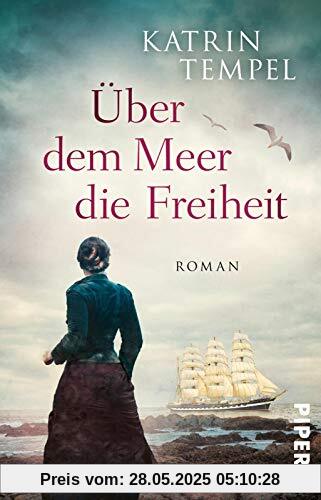 Über dem Meer die Freiheit: Roman