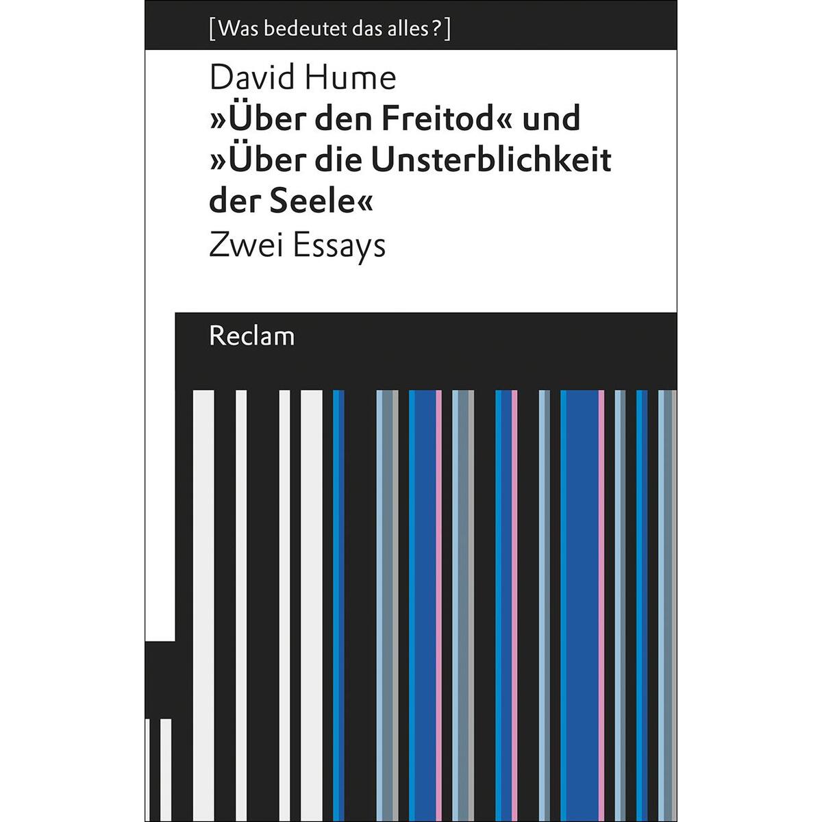 »Über den Freitod« und »Über die Unsterblichkeit der Seele« »Über den Freitod« und »Über die Unsterblichkeit der Seele« von Reclam Philipp Jun.