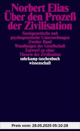 Über den Prozess der Zivilisation. Soziogenetische und psychogenetische Untersuchungen: Über den Prozeß der Zivilisation: Soziogenetische und ... (suhrkamp taschenbuch wissenschaft)