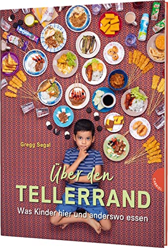 Über den Tellerrand: Was Kinder hier und anderswo essen | Sachbuch für Kinder ab 8 von Gabriel Verlag