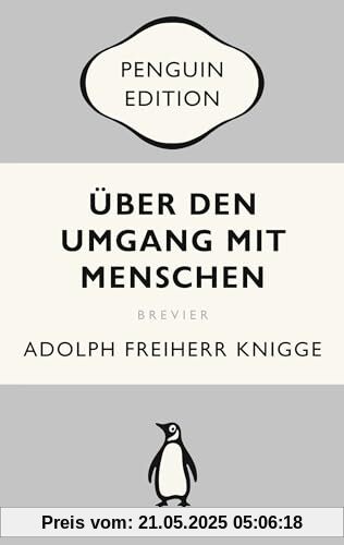 Über den Umgang mit Menschen: Ein Brevier des guten Benehmens - Penguin Edition (Deutsche Ausgabe) – Klassiker einfach lesen