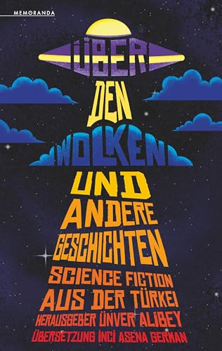 Über den Wolken und andere Geschichten: Science Fiction aus der Türkei (Memoranda)