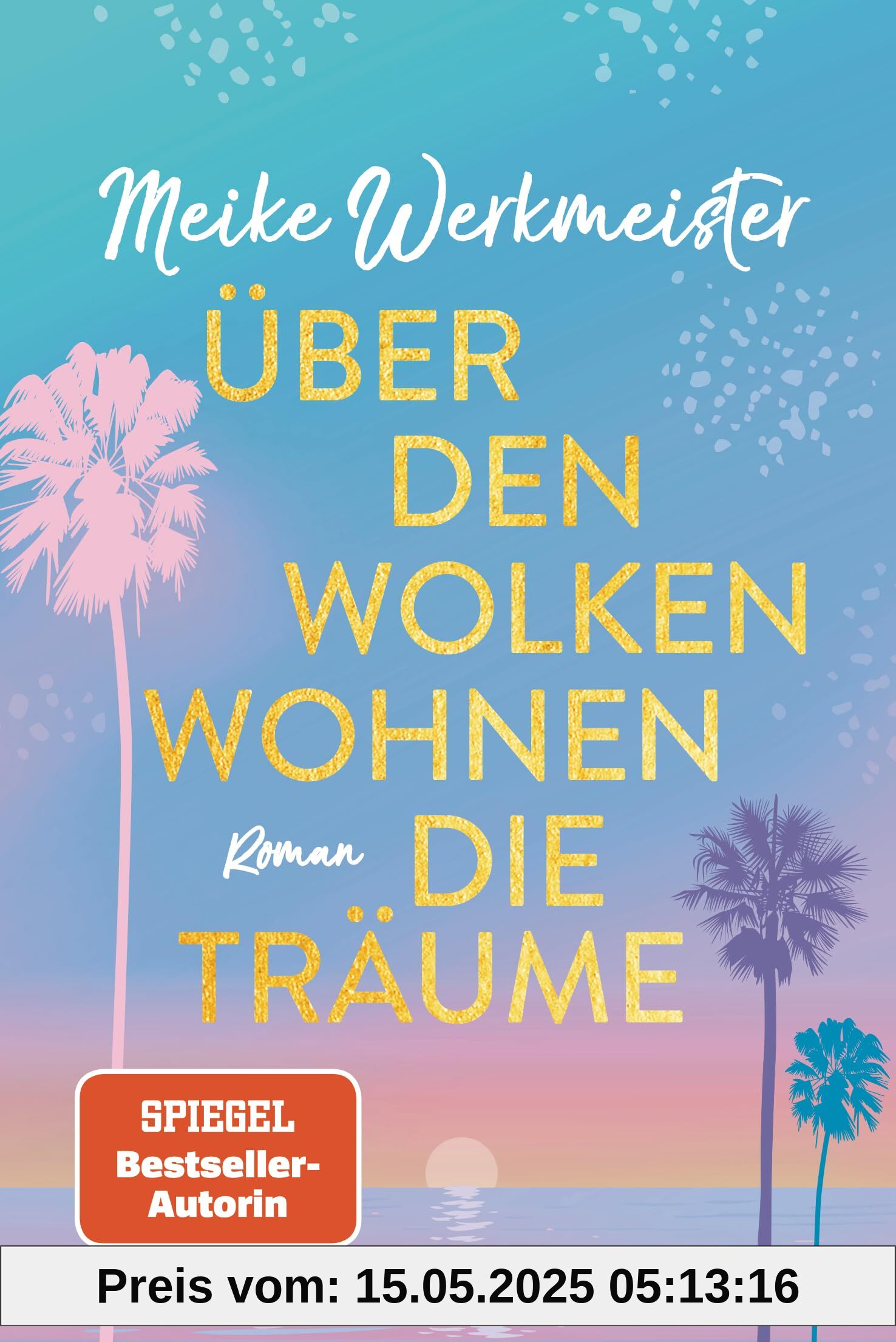 Über den Wolken wohnen die Träume: Roman - Der neue Roman der Nr. 1-SPIEGEL-Bestsellerautorin