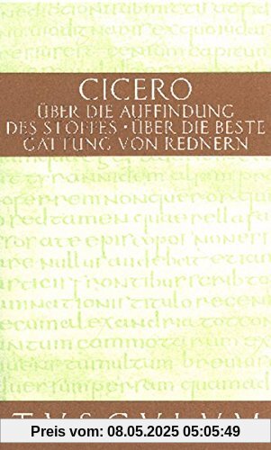 Über die Auffindung des Stoffes / De inventione: Lateinisch - Deutsch (Sammlung Tusculum)