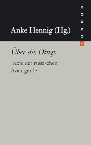 Über die Dinge. Texte der russischen Avantgarde. FUNDUS Bd.181 von Philo Fine Arts