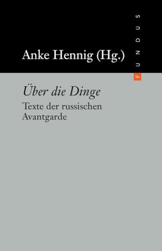 Über die Dinge: Texte der russischen Avantgarde (FUNDUS, Band 181) Über die Dinge: Texte der russischen Avantgarde (FUNDUS, Band 181) von Philo Fine Arts
