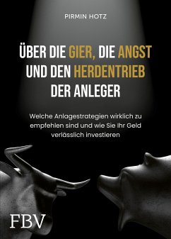 Über die Gier, die Angst und den Herdentrieb der Anleger von FinanzBuch Verlag