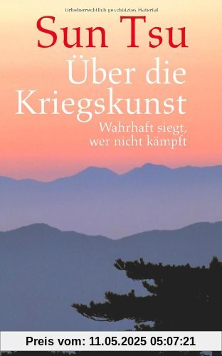 Über die Kriegskunst: Wahrhaft siegt, wer nicht kämpft
