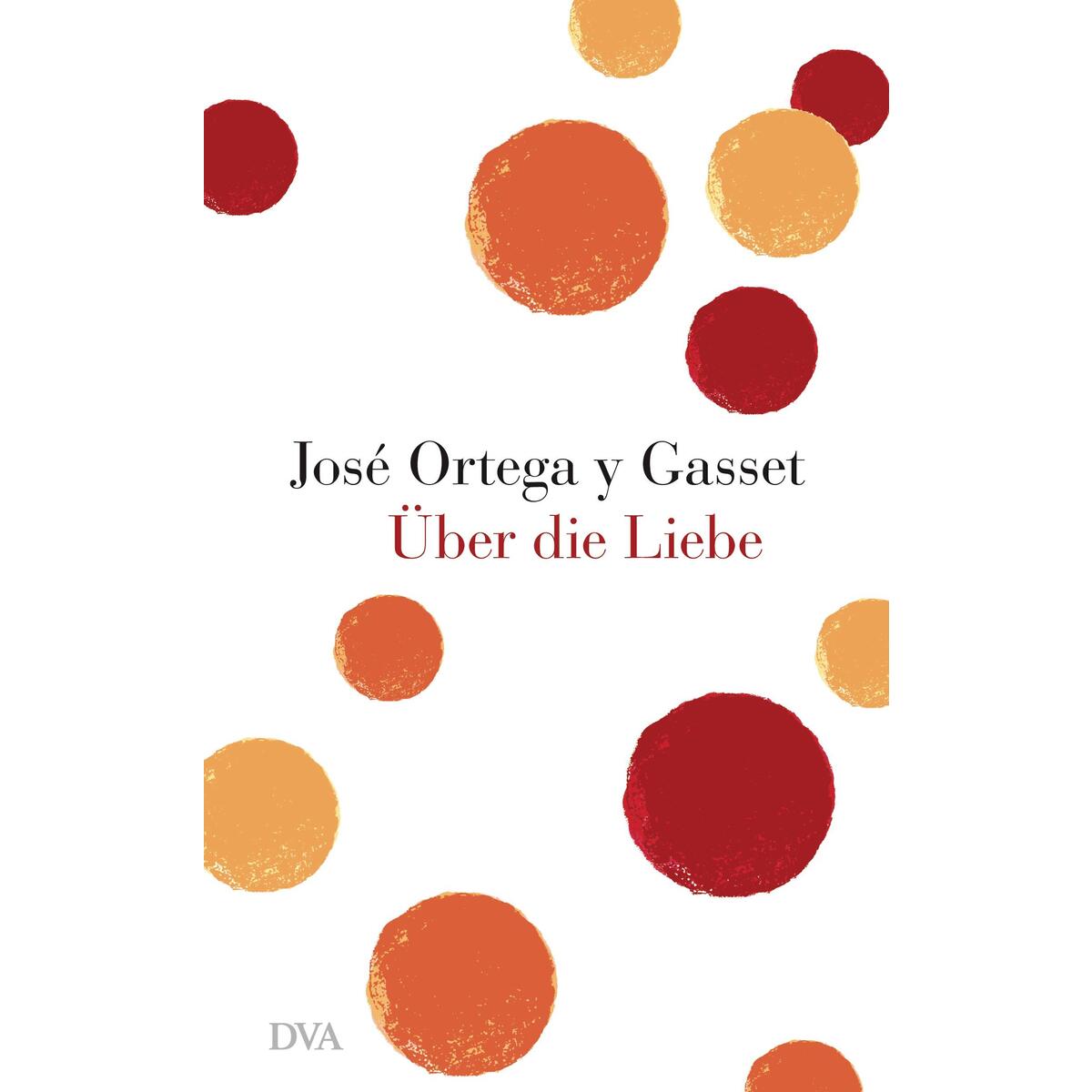 Über die Liebe von DVA Dt.Verlags-Anstalt