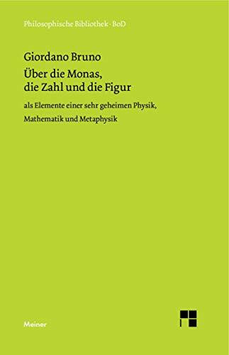 Über die Monas, die Zahl und die Figur: als Elemente einer sehr geheimen Physik, Mathematik un...